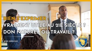 BIEN S'EXPRIMER : pourquoi faire ?