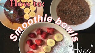 How to Make *THICK* Smoothie Bowls