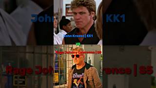 John Kreese | KK1 VS  Rage Johnny Lawrence S5