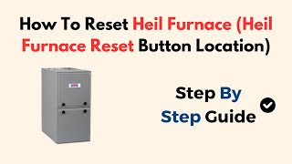 How To Reset Heil Furnace (Heil Furnace Reset Button Location)