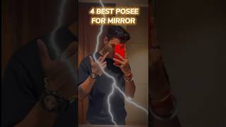 4 BEST POSES FOR MIRROR🔥😍#shortvideo #youtubeshorts #shorts #pose