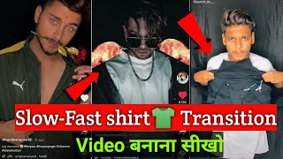 Tik Tok New Slow-Fast Shirt Change Transition Tutorial | Tik Tok par Shirt Change Video kaise Banaye