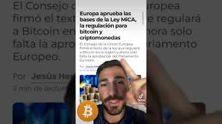 Nueva Ley MiCa aprobada en europa 🇪🇺🔥 #bitcoin #noticiasbitcoin #