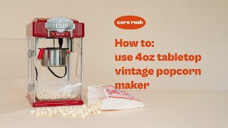 How to use corn rush tabletop 4oz vintage popcorn maker*step by step