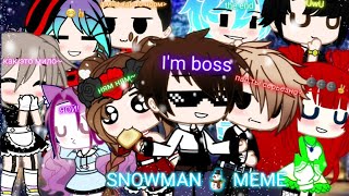 Snowman ⛄ meme gacha club original?