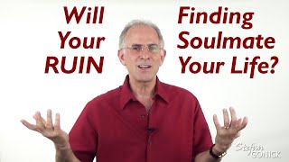 Will Finding Your Soulmate RUIN Your Life? - EFT Love Talk Q&A Show