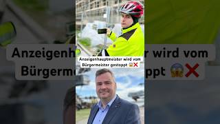 Bürgermeister will gegen den Anzeigenhauptmeister vorgehen 👮‍♂️❌