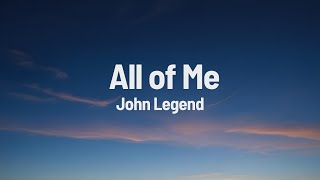 John Legend - All of Me (lyrics)