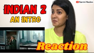 Indian 2 - An Intro😮Kamal Haasan | Shankar | Anirudh | Subaskaran | Lyca | Red Giant - REACTION #14