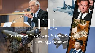 The European Union follows the United States of America in financing Ukraine.