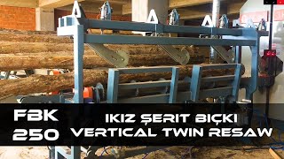 Vertical Twin Resaw Machine │ İkiz Şerit Bıçkı Makinesi │FORM MACHINE