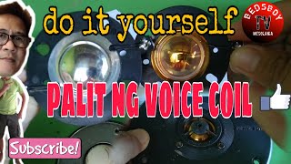 Do it yourself Palit Voice coil,Mas matibay pa sa dati.