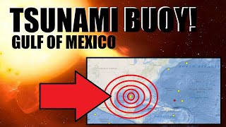 TSUNAMI Buoy 'ACTIVATED' IN Gulf Of Mexico! SOLAR STORM!