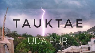 CYCLONE TAUKTAE HITS UDAIPUR 🌪️⛈️⚡ || VLOG #3