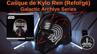 Revue du Casque de Kylo Ren reforgé de la Galactic Archive Series