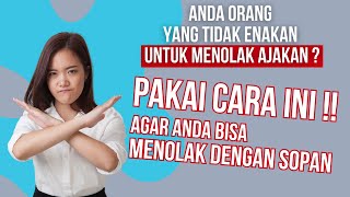 Cara Menolak Permintaan Atau Ajakan Dari Orang Lain Dengan Sopan