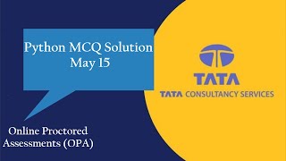 Python TCS Xplore Online Proctored Assessments MCQs Solution | Python OPA MCQ Solution May 15