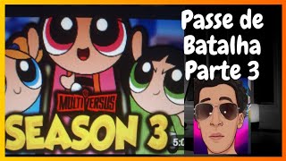 MULTIVERSUS TEMPORADA 3 PASSE DE BATALHA PARTE 3