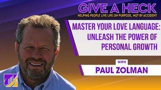 Master Your Love Language Unleash the Power of Personal Growth with Paul Zolman