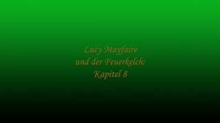 Lucy Mayfaire und der Feuerkelch: Kapitel 8