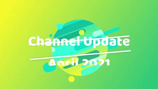 Channel Update April 2021