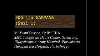 EKG = Eh, Kok Gampang Sesi 1(Dasar2 EKG)