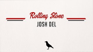 Rolling Stone - Josh Del (Lyric Video)