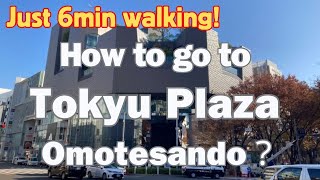 How to go to the One of the Largest and Stylish Shopping Mall in Harajuku? Tokyu Plaza Omotesando