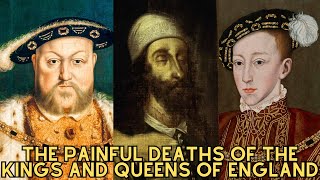 The PAINFUL Deaths Of The Kings And Queens Of England Part 2 - History Documentary