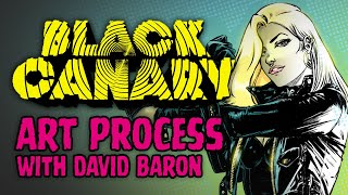 AWESOME BLACK CANARY COLORED!! | The Process #2 with David Baron