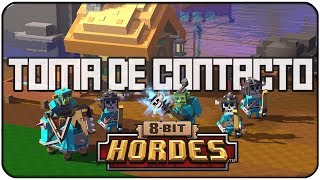 TOMA DE CONTACTO |  8Bit Hordes