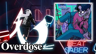 【Beat Saber】Overdose / なとり (natori)【ビートセイバー】