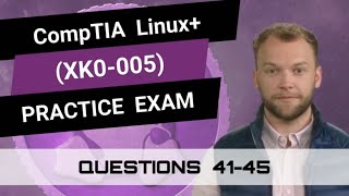 CompTIA Linux+ (XK0-005) | Practice Exam | Questions 41-45