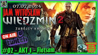 Wiedźmin 2 - Zabójcy Królów PL | AKT 1 - Flotsam | #2 - 07.07.2024