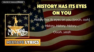 The Hamilton Mixtape - History Has Its Eyes On You Music Lyrics