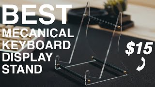 The BEST Mechanical Keyboard Display Stand