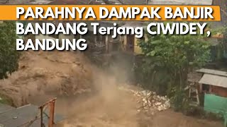 Detik-detik Banjir Bandang Ciwidey Terjang Rumah Warga hingga Jembatan Putus