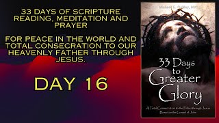 33 Days to Greater Glory Day 16