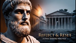 Reflect and Reset: A Stoic Nightly Practice