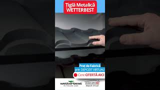 Tigla metalica Wetterbest - Pret de fabrica