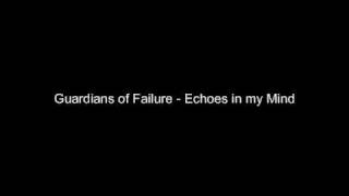 Guardians of Failure - Echoes in my Mind