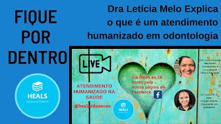 Fique por dentro - Dra Letícia Melo explica como deve ser um atendimento humanizado em odontologia.