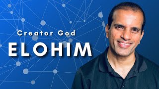 ELOHIM - Creator God | Knowing God by His Hebrew Names