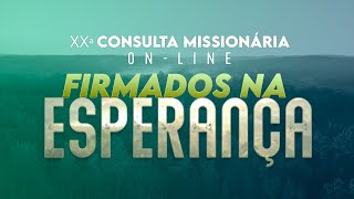 20ª Consulta Missionária | Firmados na Esperança | JAMI CBN (parte 3 final)