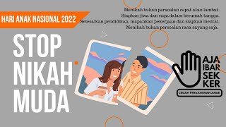 HARI ANAK NASIONAL 2022 - STOP NIKAH MUDA!