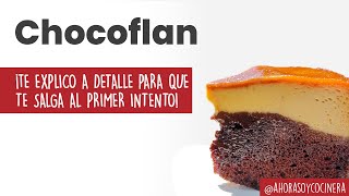 CHOCOFLAN | Te explico a DETALLE para que te salga al PRIMER INTENTO | POSTRES | Ahora soy cocinera