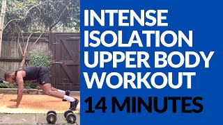 INTENSE ISOLATION UPPER BODY WORKOUT // 14 MIN HIIT // THE HIIT DUDE // No.11