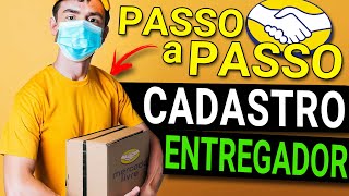 Como se CADASTRAR para Entregador MERCADO LIVRE ( Passo a Passo ).