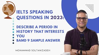 New IELTS speaking questions in 2023: Describe a period in history that interests you