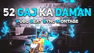 52 Gaj Ka Daman | Beat sync montage | pubg mobile